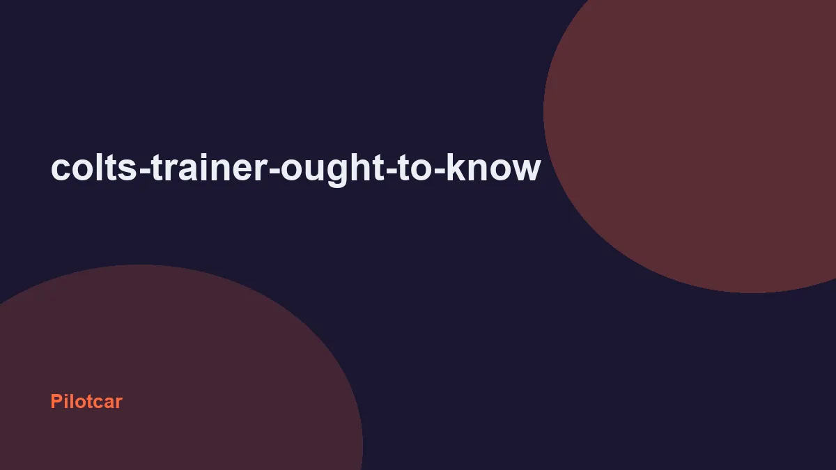 colts-trainer-ought-to-know — overview visual