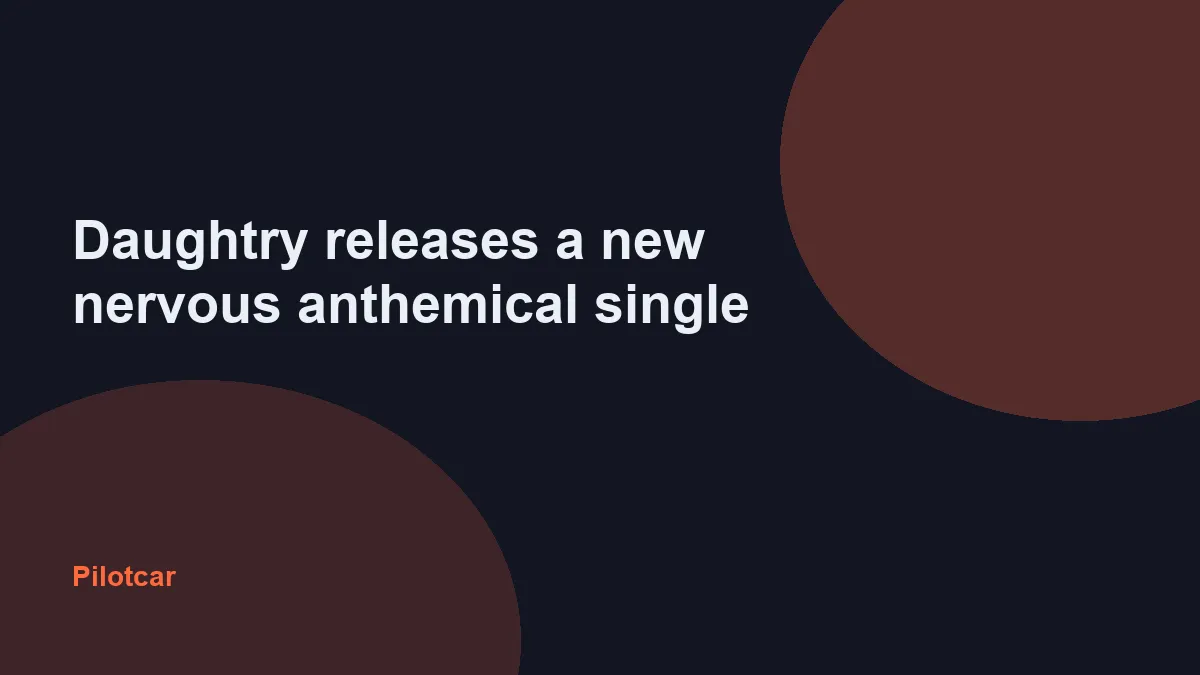 Daughtry releases a new nervous anthemical single — overview visual