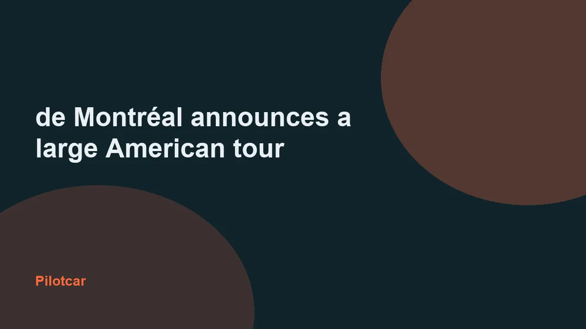 de Montréal announces a large American tour — overview visual