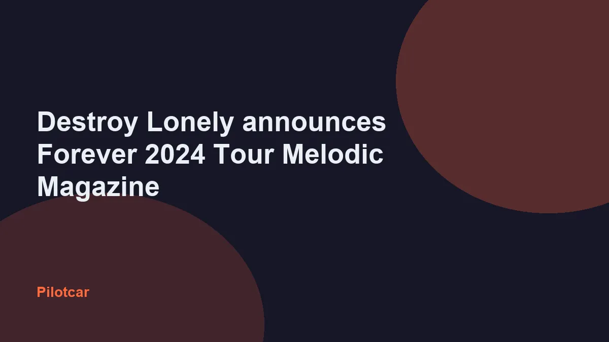 Destroy Lonely announces Forever 2024 Tour Melodic Magazine — overview visual