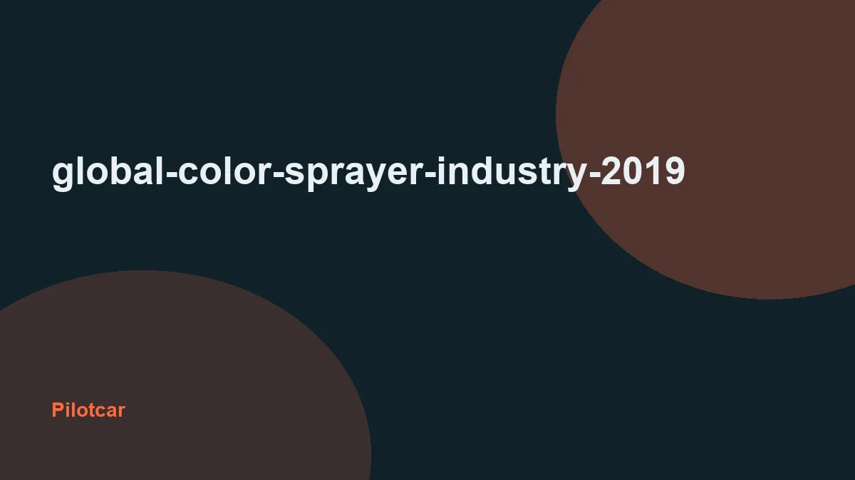 global-color-sprayer-industry-2019 — overview visual