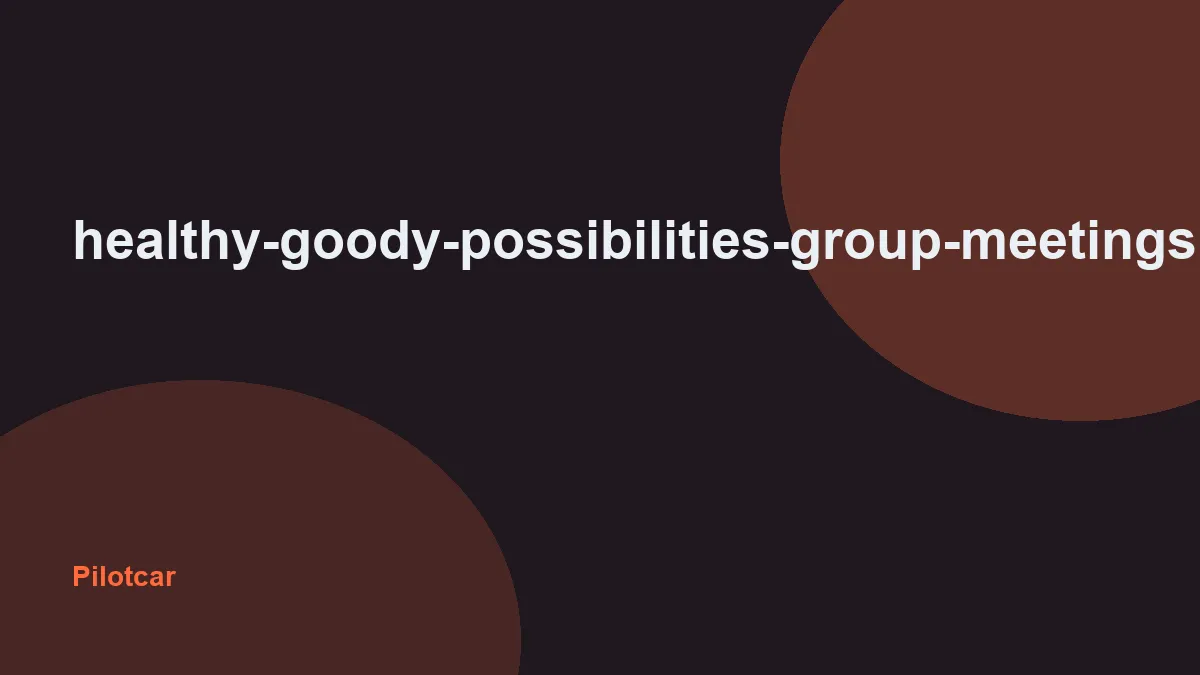 healthy-goody-possibilities-group-meetings — overview visual