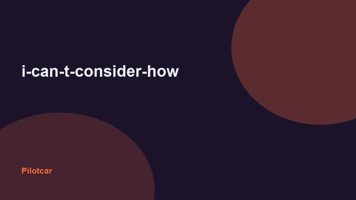 i-can-t-consider-how — overview visual