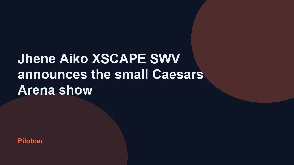 Jhene Aiko XSCAPE SWV announces the small Caesars Arena show — overview visual