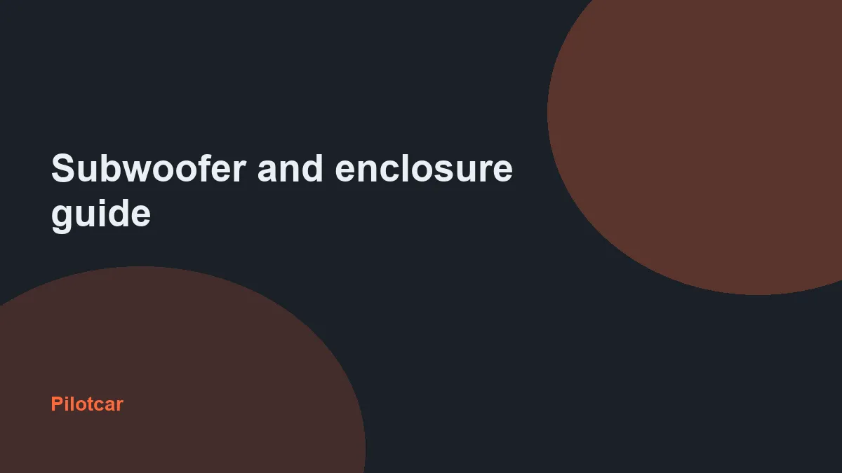 Subwoofer and enclosure guide — overview visual