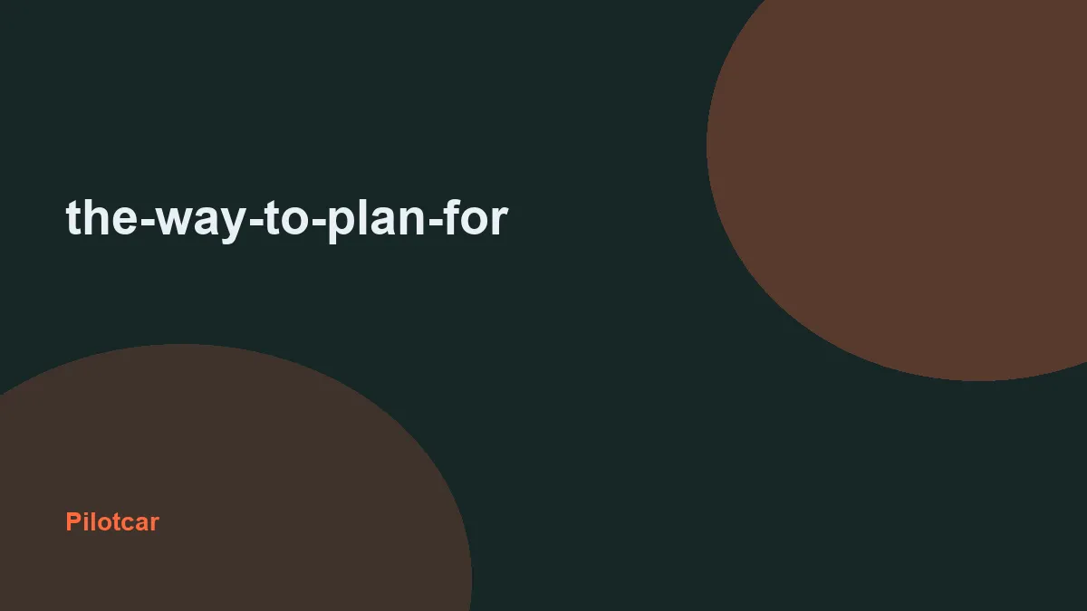 the-way-to-plan-for — overview visual