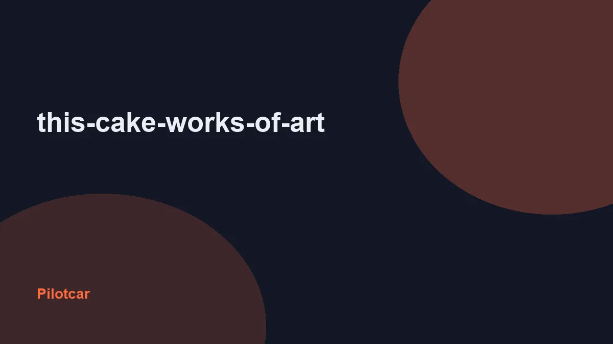 this-cake-works-of-art — overview visual